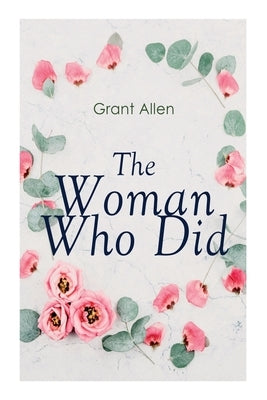 The Woman Who Did: Feminist Classic by Allen, Grant