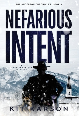 Nefarious Intent: A Sheriff Elliot Mystery by Karson, Kit