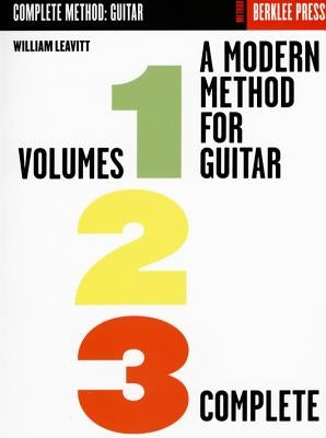 A Modern Method for Guitar: Volumes 1, 2, 3 Complete by Leavitt, William