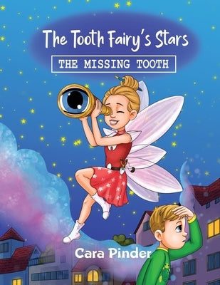 The Tooth Fairy's Stars: The Missing Tooth by Pinder, Cara