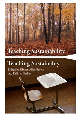 Teaching Sustainability/Teaching Sustainably by Bartels, Kirsten Allen