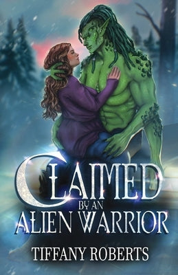 Claimed by an Alien Warrior by Roberts, Tiffany