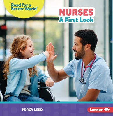 Nurses: A First Look by Leed, Percy