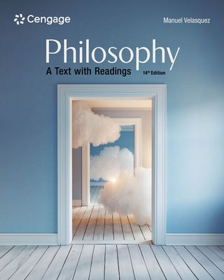 Philosophy: A Text with Readings by Velasquez, Manuel