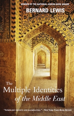 The Multiple Identities of the Middle East by Lewis, Bernard