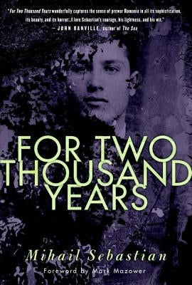 For Two Thousand Years: The Classic Novel by Sebastian, Mihail