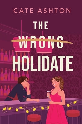 The Wrong Holidate by Ashton, Cate