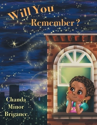 Will You Remember? by Brigance, Chanda Minor