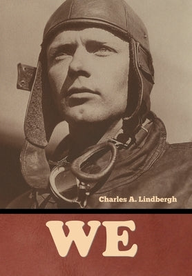 We by Lindbergh, Charles a.