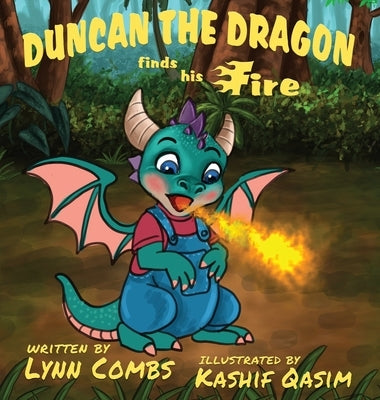 Duncan the Dragon Finds His Fire by Combs, Lynn