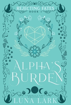 Alpha's Burden Hardcover by Lark, Luna