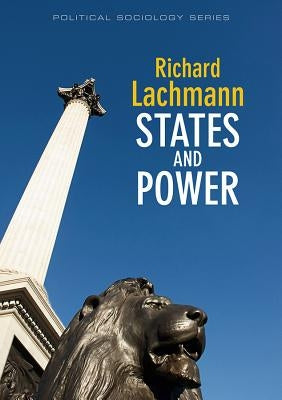 States and Power by Lachmann, Richard