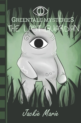 Greentale Mysteries: The Last Guardian by Marie, Jackie