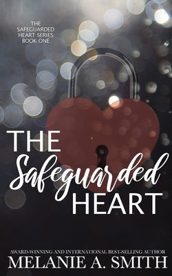 The Safeguarded Heart by Smith, Melanie a.