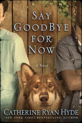 Say Goodbye for Now by Hyde, Catherine Ryan