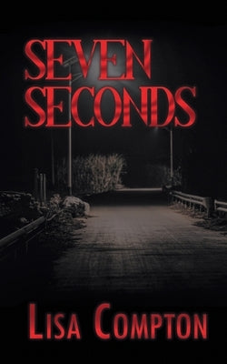 Seven Seconds by Compton, Lisa