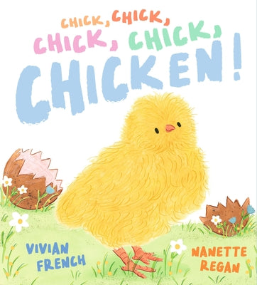 Chick, Chick, Chick, Chick, Chicken! by French, Vivian