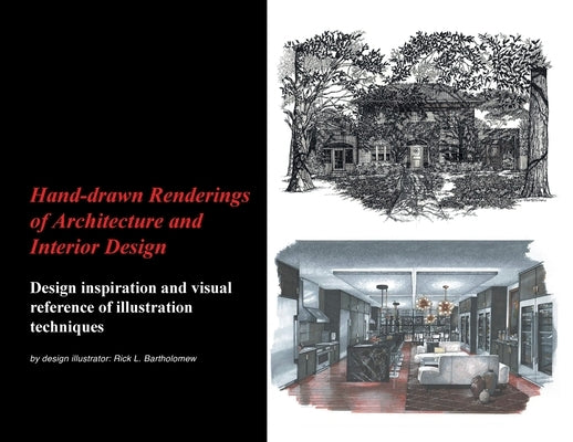 Hand-drawn Renderings of Architecture and Interior Design by Bartholomew, Rick