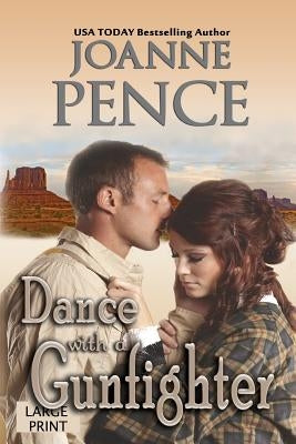 Dance with a Gunfighter [Large Print] by Pence, Joanne