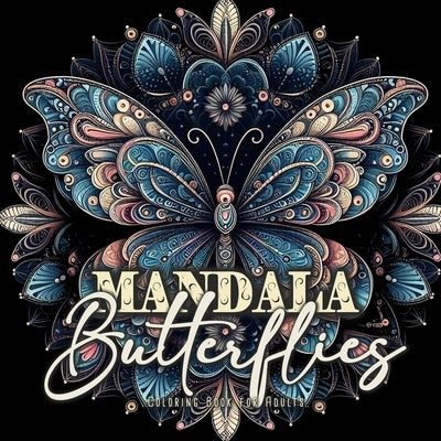 Mandala Butterflies Coloring Book for Adults: Grayscale Butterflies Coloring Book for Adultszentangle Butterflies Coloring Book Butterfly Coloring Boo by Publishing, Monsoon