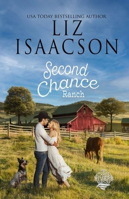 Second Chance Ranch: Christian Contemporary Romance by Isaacson, Liz