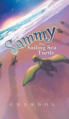 Sammy The Sailing Sea Turtle by Gwendol