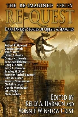 Re-Quest: Dark Fantasy Stories of Quests & Searches by Harmon, Kelly a.