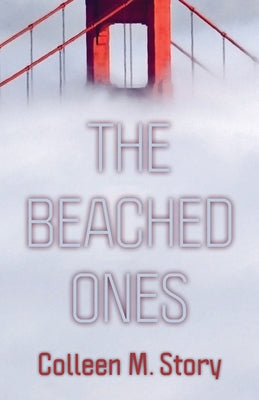 The Beached Ones by Story, Colleen M.