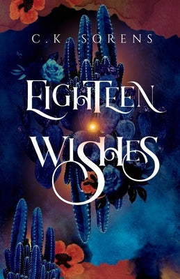 Eighteen Wishes by Sorens, C. K.