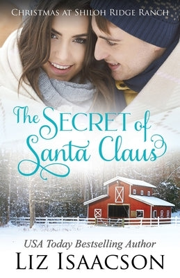 The Secret of Santa: Glover Family Saga & Christian Romance by Isaacson, Liz