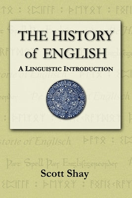 The History of English by Shay, Scott