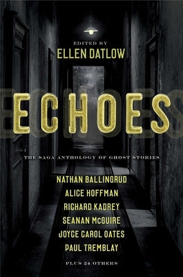 Echoes: The Saga Anthology of Ghost Stories by Datlow, Ellen