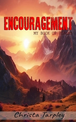 Encouragement: My Book Of Psalms by Tarpley, Christa L.