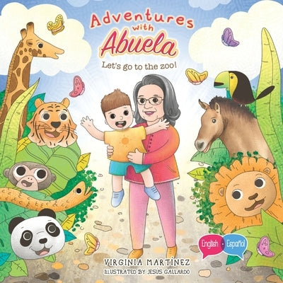 Adventures with Abuela: Let's go to the zoo! by Martinez, Virginia