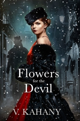 Flowers For The Devil: A Dark Victorian Romance by Kahany, Vlad