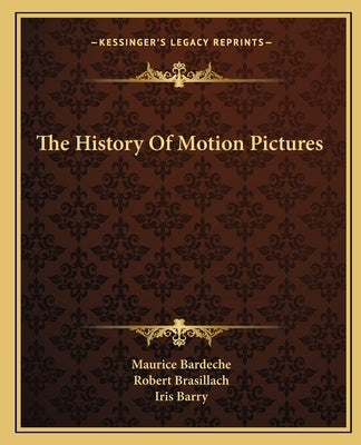 The History Of Motion Pictures by Bardeche, Maurice