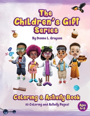 The Children's Gift Series Coloring and Activity Book by Grayson, Dionne L.