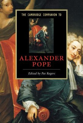 The Cambridge Companion to Alexander Pope by Rogers, Pat