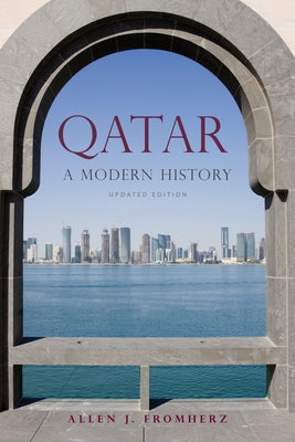 Qatar: A Modern History, Updated Edition by Fromherz, Allen J.