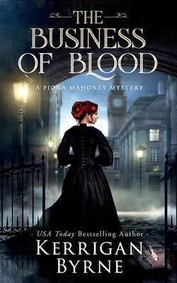 The Business of Blood by Byrne, Kerrigan