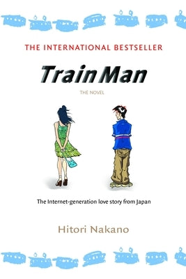 Train Man: The Novel by Nakano, Hitori