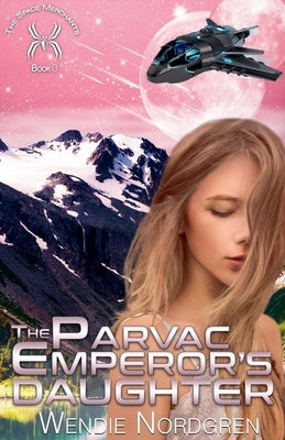 The Parvac Emperor's Daughter by Nordgren, Wendie