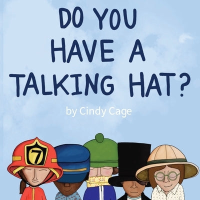 Do You Have a Talking Hat? by Cage, Cindy