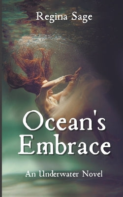 Ocean's Embrace by Sage, Regina