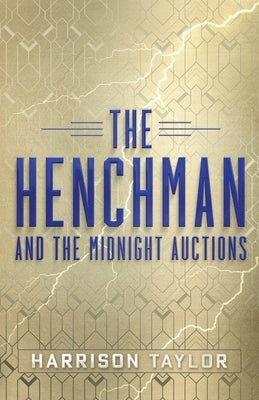 The Henchman and the Midnight Auctions by Taylor, Harrison