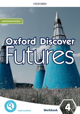 Oxford Discover Futures Level 4 Workbook with Online Practice by Koustaff