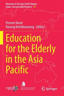 Education for the Elderly in the Asia Pacific by Narot, Pennee