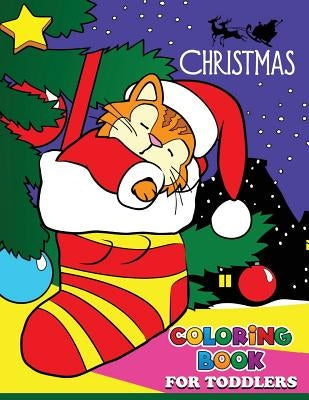 Christmas Coloring Books for Toddlers: Coloring book for girls and kids by Christmas Coloring Books for Toddlers