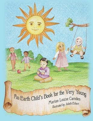 An Earth Child's Book for the Very Young: Third in the Earth Child Books Series by Eckert, Julieth