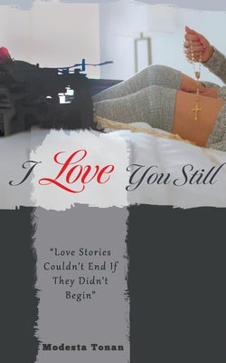 I Love You Still by Tonan, Modesta